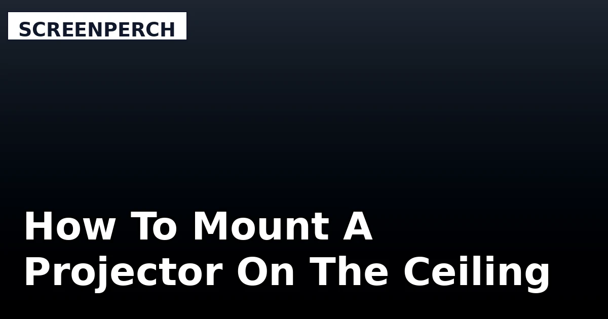 How To Mount A Projector On The Ceiling - ScreenPerch review with measurements and honest opinion